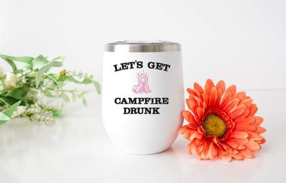 Campfire Drunk Design 12oz Stainless Steel Wine Tumbler